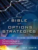 Bible opčních strategií: Kniha opcí: Definitivní průvodce praktickými obchodními strategiemi - The Bible of Options Strategies: The Definitive Guide for Practical Trading Strategies
