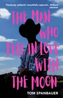 Muž, který se zamiloval do Měsíce - Man Who Fell In Love With The Moon