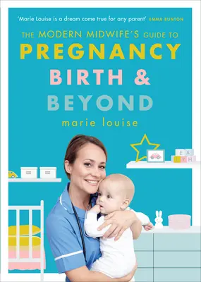 Průvodce moderní porodní asistentky těhotenstvím, porodem a po něm - The Modern Midwife's Guide to Pregnancy, Birth and Beyond