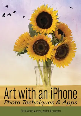 Umění s iPhonem: Fotografické techniky a aplikace - Art with an iPhone: Photo Techniques & Apps