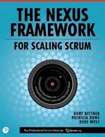 Nexus Framework for Scaling Scrum: Neustálé dodávání integrovaného produktu s více týmy Scrum: Nexus: Neustálé dodávání integrovaného produktu s několika týmy Scrum - The Nexus Framework for Scaling Scrum: Continuously Delivering an Integrated Product with Multiple Scrum Teams