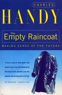 Prázdný plášť do deště - Smysl budoucnosti - Empty Raincoat - Making Sense of the Future