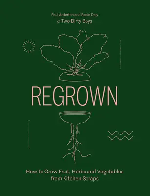 Regrown: Jak si vypěstovat zahradu na okenním parapetu - Regrown: How to Grow a Garden on Your Windowsill