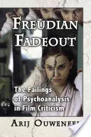 Freudovské vyhasínání: Vydání: Freudova kniha: Neúspěchy psychoanalýzy ve filmové kritice - Freudian Fadeout: The Failings of Psychoanalysis in Film Criticism