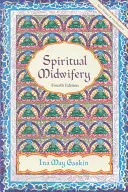 Duchovní porodnictví: čtvrté vydání - Spiritual Midwifery: Fourth Edition
