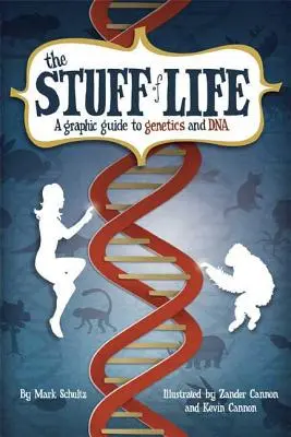 The Stuff of Life (Věci života): Grafický průvodce genetikou a DNA - The Stuff of Life: A Graphic Guide to Genetics and DNA