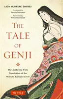 Příběh Gendžiho: První autentický překlad nejstaršího románu na světě - The Tale of Genji: The Authentic First Translation of the World's Earliest Novel