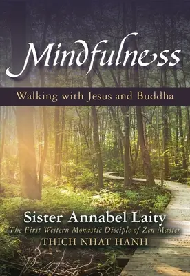 Mindfulness (Všímavost): Kráčení s Ježíšem a Buddhou - Mindfulness: Walking with Jesus and Buddha