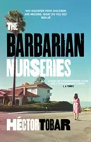 Barbarské školky - Šokující a nezapomenutelný román o třídních rozdílech v současné Americe - Barbarian Nurseries - A shocking and unforgettable novel about class differences in modern-day America