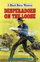 Zoufalci na útěku - Desperadoes on the Loose