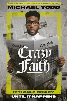 Bláznivá víra: Je to bláznivé jen do té doby, než se to stane - Crazy Faith: It's Only Crazy Until It Happens