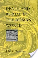 Smrt a pohřbívání v římském světě - Death and Burial in the Roman World