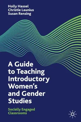 Průvodce úvodní výukou ženských a genderových studií: Socially Engaged Classrooms (Společensky angažované třídy) - A Guide to Teaching Introductory Women's and Gender Studies: Socially Engaged Classrooms