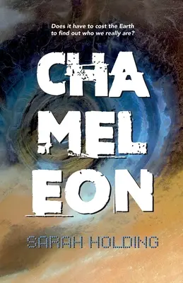 Chameleon: Musí nás to stát celou Zemi, abychom zjistili, kdo doopravdy jsme? - Chameleon: Does it have to cost the Earth to find out who we really are?