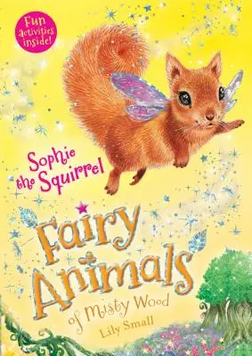Veverka Sophie: Fairy Animals of Misty Wood - Sophie the Squirrel: Fairy Animals of Misty Wood