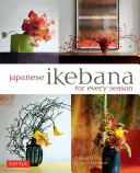 Japonská ikebana pro každé roční období - Japanese Ikebana for Every Season