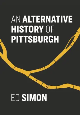 Alternativní dějiny Pittsburghu - An Alternative History of Pittsburgh