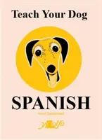 Naučte svého psa španělsky - Teach Your Dog Spanish