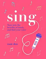Zpěv: Cesta ke zdravějšímu a šťastnějšímu životu - Sing: Your Way to a Healthier, Happier Life