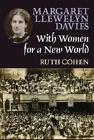 Margaret Llewelyn Davies: S ženami pro nový svět - Margaret Llewelyn Davies: With Women for a New World