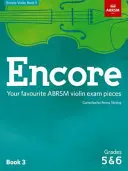 Encore Violin, Book 3, Grades 5 & 6 - Vaše oblíbené skladby ke zkoušce ABRSM pro housle - Encore Violin, Book 3, Grades 5 & 6 - Your favourite ABRSM violin exam pieces