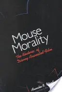 Myší morálka: Rétorika Disneyho animovaného filmu - Mouse Morality: The Rhetoric of Disney Animated Film