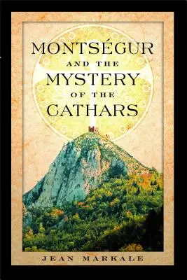 Montsegur a tajemství katarů - Montsegur and the Mystery of the Cathars