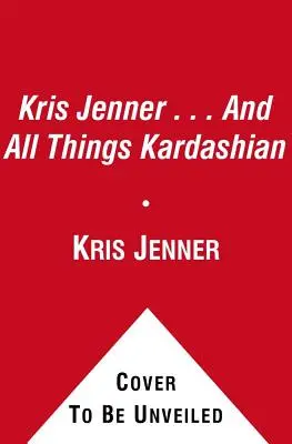 Kris Jennerová... a všechno kolem Kardashianové - Kris Jenner... and All Things Kardashian