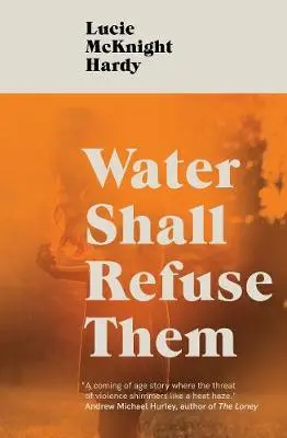 Voda je odmítne - Water Shall Refuse Them