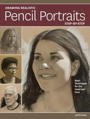 Kreslení realistických portrétů tužkou krok za krokem: Základní techniky kreslení hlavy a obličeje - Drawing Realistic Pencil Portraits Step by Step: Basic Techniques for the Head and Face