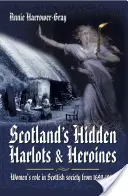 Skryté skotské nevěstky a hrdinky: Role žen ve skotské společnosti v letech 1690-1969 - Scotland's Hidden Harlots and Heroines: Women's Role in Scottish Society from 1690-1969