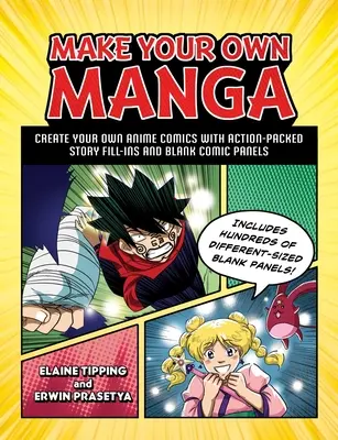 Vytvořte si vlastní mangu: Vytvořte si vlastní anime komiksy s akčními příběhovými výplněmi a prázdnými komiksovými panely. - Make Your Own Manga: Create Your Own Anime Comics with Action-Packed Story Fill-Ins and Blank Comic Panels
