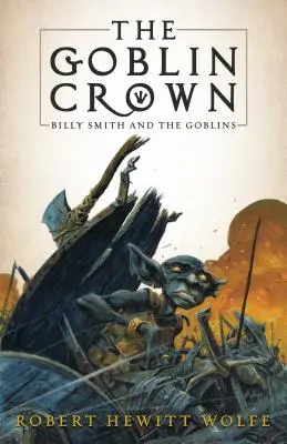 Koruna skřítků: Billy Smith a skřítci, kniha 1 - The Goblin Crown: Billy Smith and the Goblins, Book 1