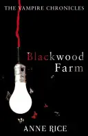 Farma Blackwood - Upíří kroniky 9 (Paranormální romance) - Blackwood Farm - The Vampire Chronicles 9 (Paranormal Romance)