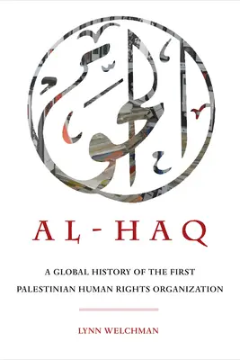 Al-Haq, 2: Globální historie první palestinské organizace pro lidská práva - Al-Haq, 2: A Global History of the First Palestinian Human Rights Organization