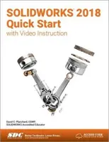 SOLIDWORKS 2018 Rychlý start s videonávodem - SOLIDWORKS 2018 Quick Start with Video Instruction