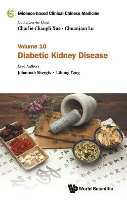 Klinická čínská medicína založená na důkazech - svazek 10: Diabetické onemocnění ledvin - Evidence-Based Clinical Chinese Medicine - Volume 10: Diabetic Kidney Disease
