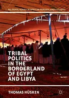 Kmenová politika na pomezí Egypta a Libye - Tribal Politics in the Borderland of Egypt and Libya