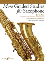 More Graded Studies for Saxophone, Bk 2: Saxophone Study Repertoire with Supporting Simultaneous Learning Elements (Další stupňované studie pro saxofon, Bk 2: Saxofonový studijní repertoár s podpůrnými prvky pro souběžné učení) - More Graded Studies for Saxophone, Bk 2: Saxophone Study Repertoire with Supporting Simultaneous Learning Elements