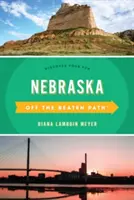 Nebraska mimo vyšlapané cesty: Objevte svou zábavu - Nebraska Off the Beaten Path(r): Discover Your Fun