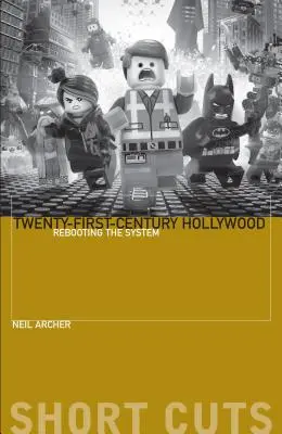 Hollywood jednadvacátého století: Restart systému - Twenty-First-Century Hollywood: Rebooting the System