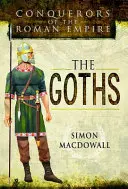 Dobyvatelé římské říše: Gótové - Conquerors of the Roman Empire: The Goths