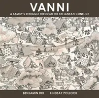 Vanni - Boj rodiny v konfliktu na Srí Lance - Vanni - A Family's Struggle Through The Sri Lankan Conflict