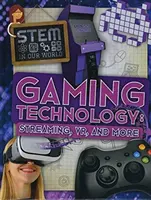 Herní technologie - streamování, VR a další - Gaming Technology - Streaming, VR and More