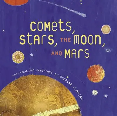 Komety, hvězdy, Měsíc a Mars: Vesmírné básně a obrazy - Comets, Stars, the Moon, and Mars: Space Poems and Paintings