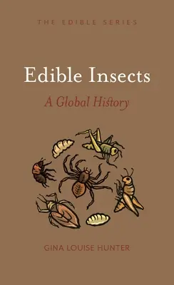Jedlý hmyz: Hmyz: globální historie - Edible Insects: A Global History