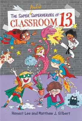 Superstrašní superhrdinové ze třídy 13 - The Super Awful Superheroes of Classroom 13