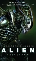 Vetřelec - Řeka bolesti - Kniha 3 - Alien - River of Pain - Book 3