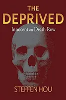 The Deprived, Volume 1: Innocent on Death Row (Odsouzený, 1. díl: Nevinný v cele smrti) - The Deprived, Volume 1: Innocent on Death Row
