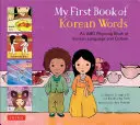 Moje první kniha korejských slov: Rýmovaná knížka korejského jazyka a kultury. - My First Book of Korean Words: An ABC Rhyming Book of Korean Language and Culture